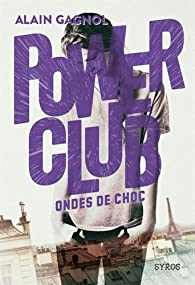 Power club, tome 2 : Ondes de choc par Alain Gagnol