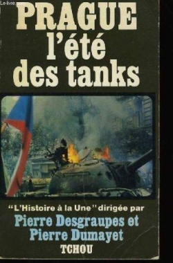 Prague l't des tanks par Pierre Desgraupes
