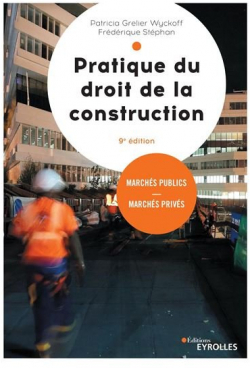 Pratique du droit de la construction : Marchs publics et privs par Patricia Grelier Wyckoff