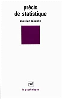 Prcis de statistique : Prsentation notionnelle par Maurice Reuchlin