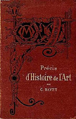 Prcis d'histoire de l'Art par Charles Bayet
