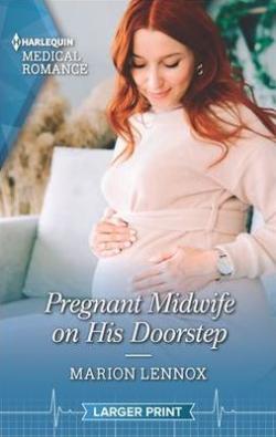 Pregnant Midwife on His Doorstep par Marion Lennox
