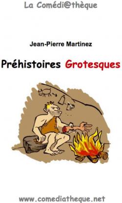 Prhistoires grotesques par Jean-Pierre Martinez