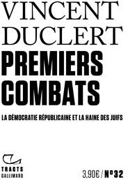 Premiers Combats, la dmocratie rpublicaine et la haine des juifs par Vincent Duclert