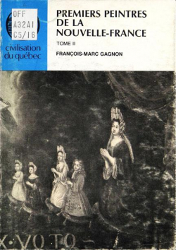 Premiers peintres de la Nouvelle-France, tome 2 par Franois-Marc Gagnon