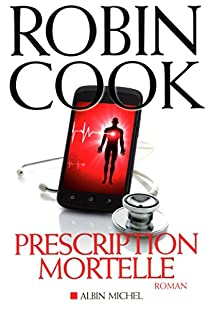 Prescription mortelle par Robin Cook