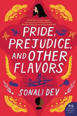 Pride, Prejudice, and Other Flavors par Sonali Dev