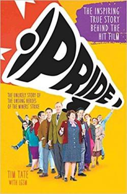 Pride : The Inspiring True Story Behind the Hit Film par Tim Tate