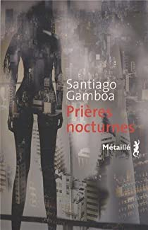 Prires nocturnes par Santiago Gamboa