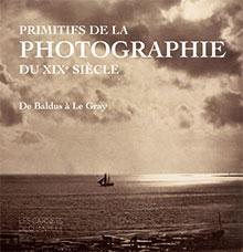 Primitifs de la photographie du XIXe sicle par Nicole Garnier-Pelle