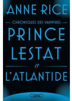 Les Chroniques des Vampires, tome 12 : Prince Lestat et l'Atlantide par Anne Rice
