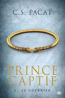 Prince captif, tome 2 : Le guerrier par Pacat