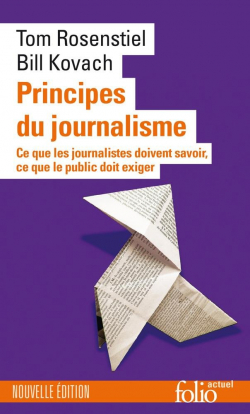 Principes du journalisme : Ce que les journalistes doivent savoir, ce que le public doit exiger par Bill Kovach