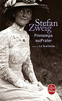 Printemps au Prater (suivi de) La scarlatine par Stefan Zweig