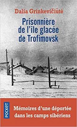 Prisonnire de l'le glace de Trofimovsk par Dalia Grinkeviciute