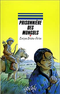 Prisonnire des Mongols par Evelyne Brisou-Pellen