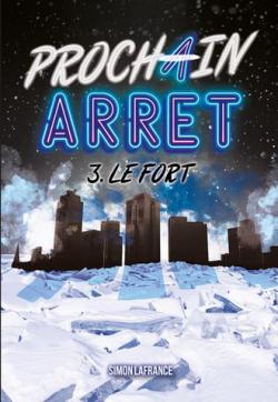 Prochain arrt, tome 3 : Le fort par Simon Lafrance