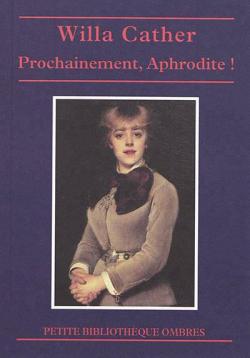 Prochainement, Aphrodite ! par Willa Cather