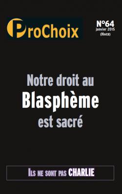 Prochoix N 64 Notre Droit au Blaspheme Est Sacre (Janvier 2015) par  ProChoix