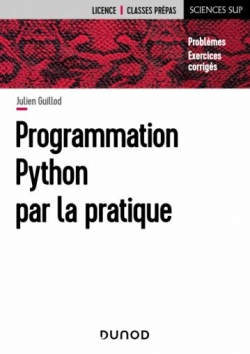 Programmation Python par la pratique par Julien Guillod