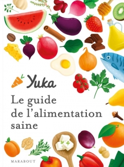 Yuka Le guide de l'alimentation saine par Anthony Berthou