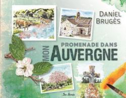 Promenade dans mon Auvergne par Daniel Brugs