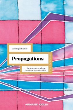 Propagations : Un nouveau paradigme pour les sciences sociales par Dominique Boullier