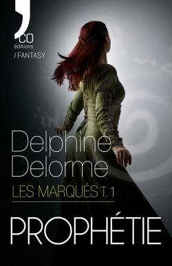 Les marqus, tome 1 : Prophtie par Delphine Delorme