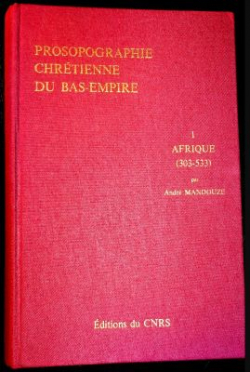 Prosopographie chrtienne du Bas-Empire - Tome 1, Prosopographie de l'Afrique chrtienne (303-533) par Andr Mandouze
