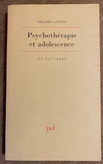 Psychothrapie et adolescence par Philippe Gutton