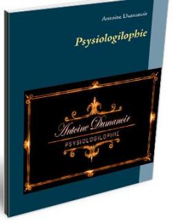 Psysiologilophie par Antoine Dumanoir