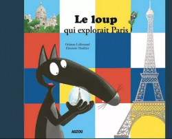 P'tit Loup visite Paris par Orianne Lallemand