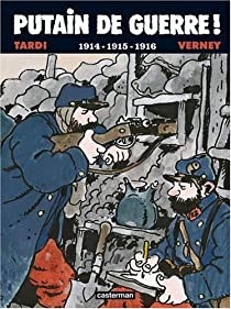 Putain de Guerre, tome 1 : 1914, 1915, 1916  (BD) par Jacques Tardi