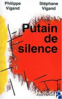Putain de silence par Philippe Vigand