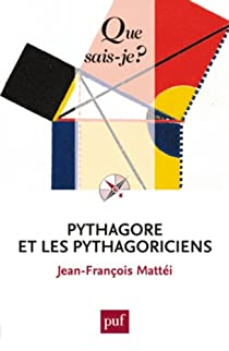 Pythagore et les pythagoriciens par Jean-Franois Matti