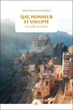 Book's Cover of Qat, honneur et volupté - Nouvelles du Yémen