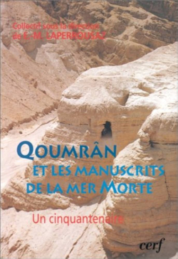 Qoumrn et les manuscrits de la mer Morte : un cinquantenaire par Ernest-Marie Laperrousaz