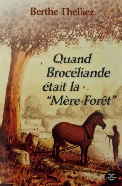 Quand Brocliande tait la 'Mre-Fort' par Berthe Thelliez
