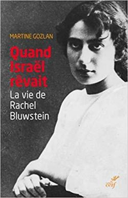 Quand Isral rvait : La vie de Rachel Bluwstein par Martine Gozlan