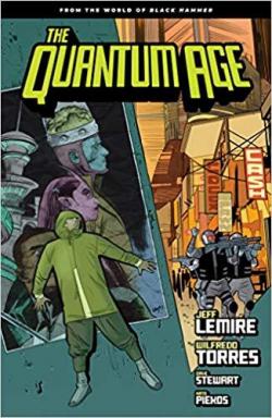 Quantum Age: From the World of Black Hammer Volume 1 par Jeff Lemire