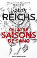 Quatre saisons de sang par Kathy Reichs