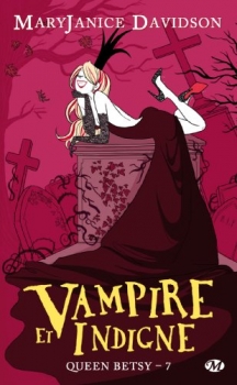 Queen Betsy, tome 7 : Vampire et indigne par Mary Janice Davidson