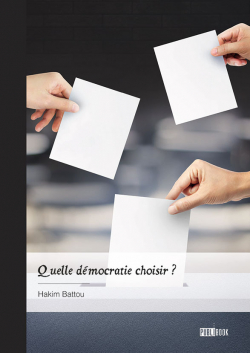 Quelle dmocratie choisir ? par Hakim Battou