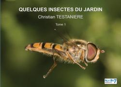 Quelques insectes du jardin, tome 1 par Christian Testanire