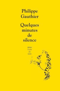 Quelques minutes de silence par Philippe Gauthier