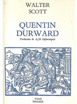 Quentin Durward, Tome 1 par Walter Scott