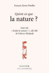 Qu'est-ce que la nature ? (suivi de) ''Enfin la nature !'', dit-elle par Franois-Xavier Putallaz