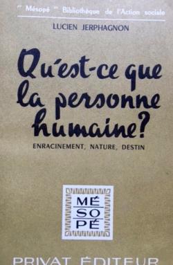 Qu'est-ce-que la personne humaine ? par Lucien Jerphagnon
