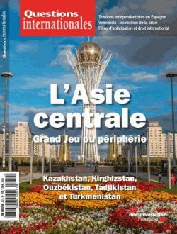 Questions internationales - L'Asie centrale, grand jeu ou priphrie par Revue Questions Internationales