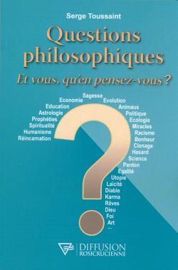 Questions philosophiques : Et vous, qu'en pensez-vous ? par Serge Toussaint